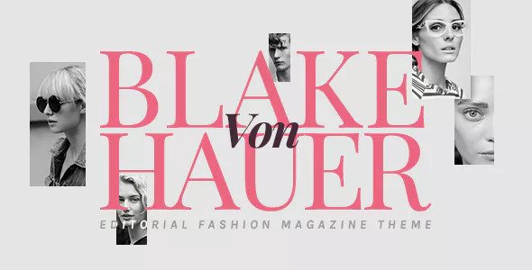 Download Free Blake von Hauer v4.1 – Editorial Fashion Magazine Theme
